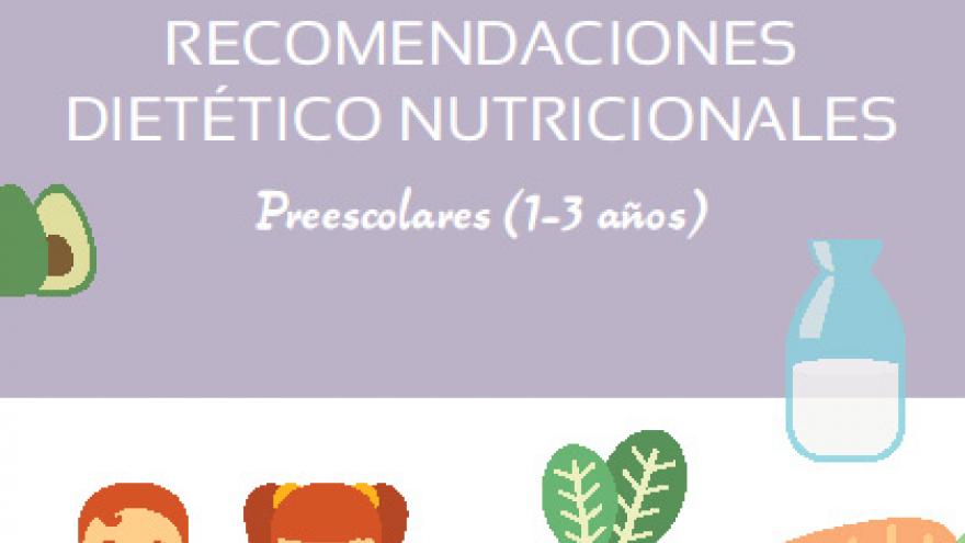 Recomendaciones dietético nutricionales Preescolar (1-3 años)