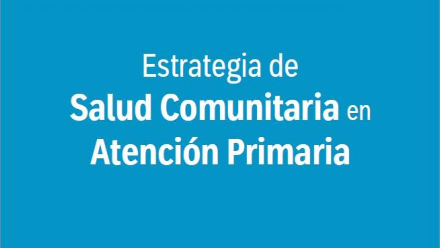 Portada de la publicación Estrategia de Salud Comunitaria en Atención Primaria